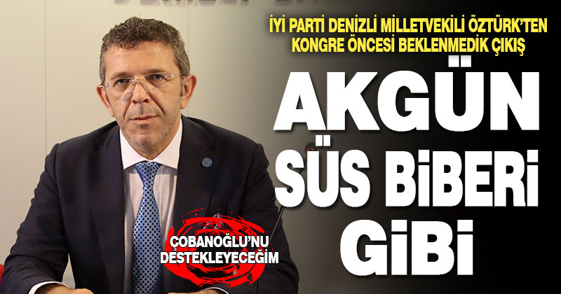 İYİ Parti Milletvekili Öztürk, kongre öncesi tavrını açıkladı: “Çobanoğlu’nu destekleyeceğim”