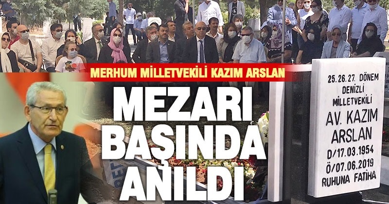 CHP Milletvekili Kazım Arslan, ölümünün birinci yılında mezarı başında anıldı