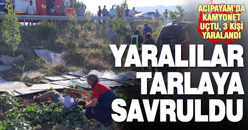Acıpayam’da tarlaya uçan kamyonetteki 3 kişi yaralandı