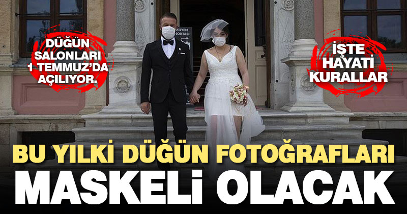 Düğün salonları 1 Temmuz’da açılıyor. İşte hayati kurallar
