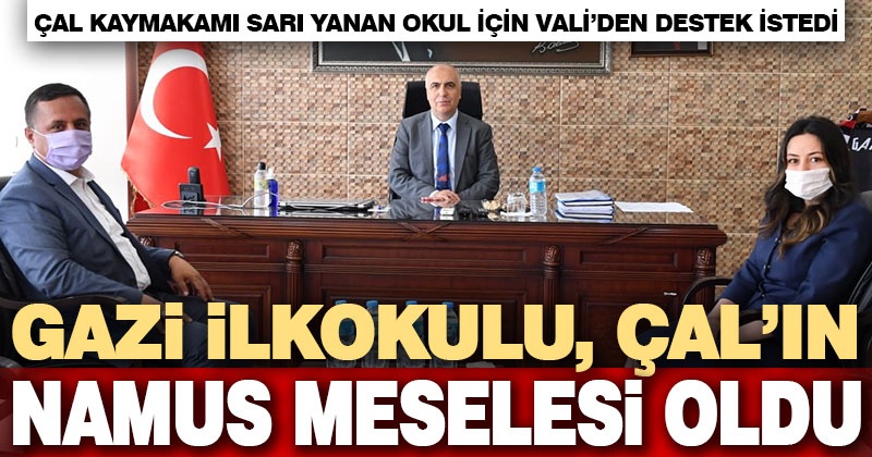 Çal Kaymakamı Vali Karahan’dan yanan okul için destek istedi