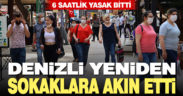 6 saatlik yasağın ardından Denizlililer yeniden sokaklara döküldü
