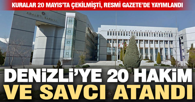 Denizli’ye 20 hakim ve savcı atandı