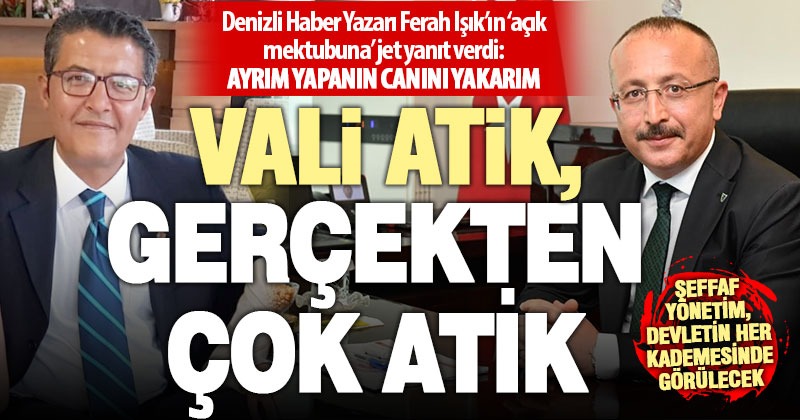 Denizli Haber yazarı Işık’ın açık mektubuna Vali Atik’ten jet yanıt