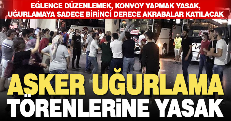 Denizli’de asker uğurlama törenleri yasaklandı