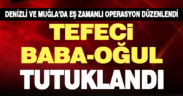Muğla ve Denizli’de eş zamanlı tefecilik operasyonu
