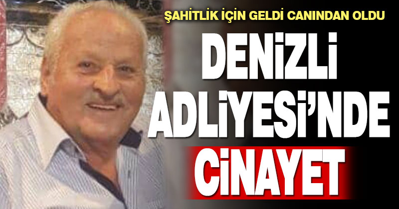Denizli Adliyesi’nde cinayet