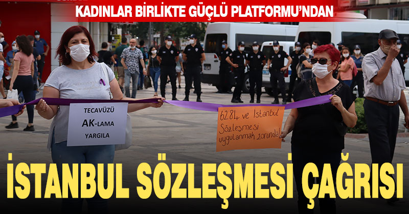 Kadınlar Birlikte Güçlü Platformu’ndan İstanbul Sözleşmesi çağrısı