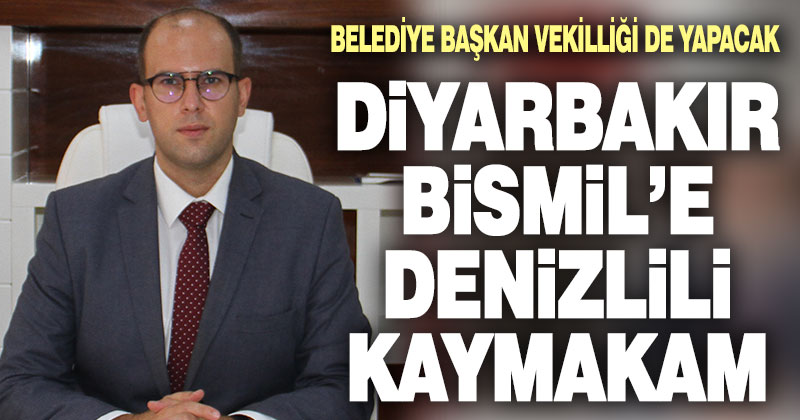 Diyarbakır Bismil’e Denizlili kaymakam Hamza Türkmen atandı