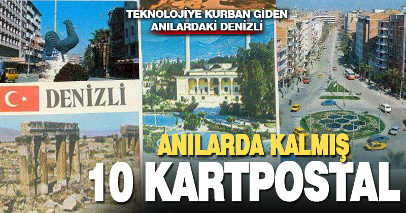 Kartpostallarda kalan Denizli manzaraları