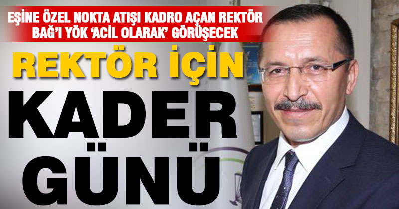 YÖK genel kurulu eşe torpil ve ‘Hüseyin Bağ gündemiyle’ acil toplanıyor