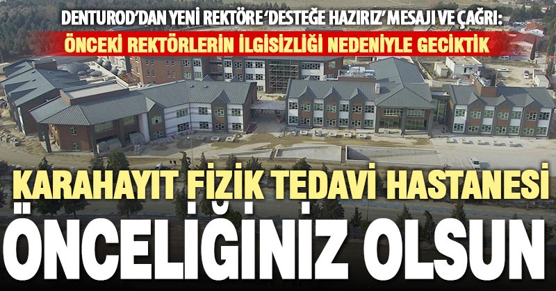 Turizmciler yeni rektörden fizik tedavi hastanesine öncelik istiyor