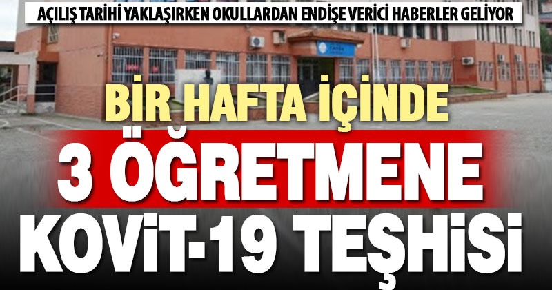 Bir hafta içinde 3 öğretmene kovit-19 pozitif teşhisi konuldu