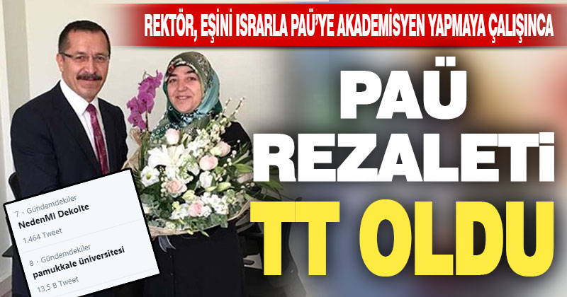 PAÜ rektörün skandalı nedeniyle Twitter’de TT oldu