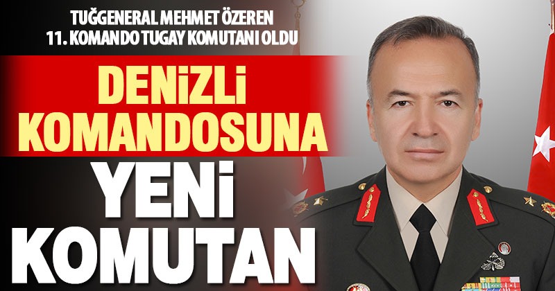 11. Komando Tugay Komutanı Tuğgeneral Mehmet Özeren oldu
