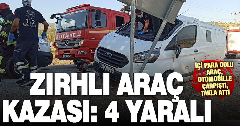Zırhlı para nakil aracı ile otomobil çarpıştı: 4 yaralı