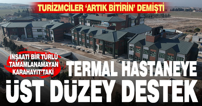 Karahayıt’taki termal hastaneye üst düzey inceleme