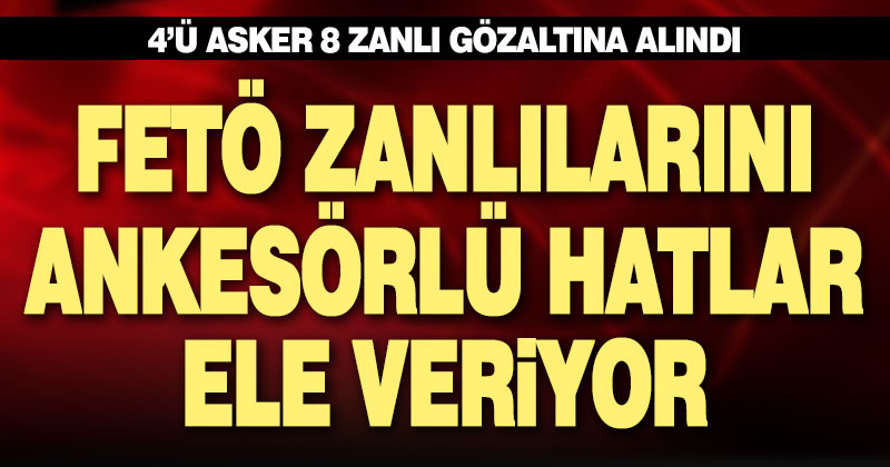 FETÖ operasyonunda 8 gözaltı, 1 tutuklama