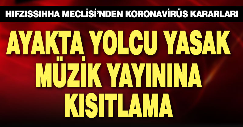 Hıfzıssıhha Meclisi’nden korona kararları: Ayakta yolcu yasak