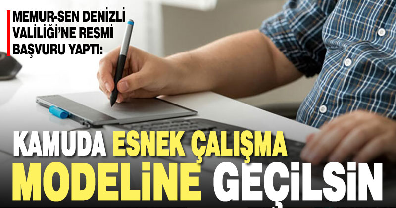 Memur-Sen, kamuda esnek çalışma modeline geçilmesi için başvuru yaptı