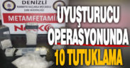 Uyuşturucu operasyonu: 10 tutuklama