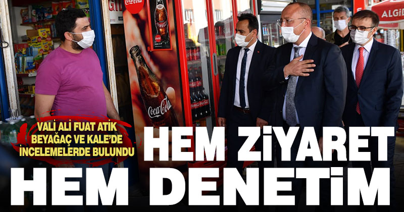 Vali Ali Fuat Atik Beyağaç ve Kale’de incelemelerde bulundu