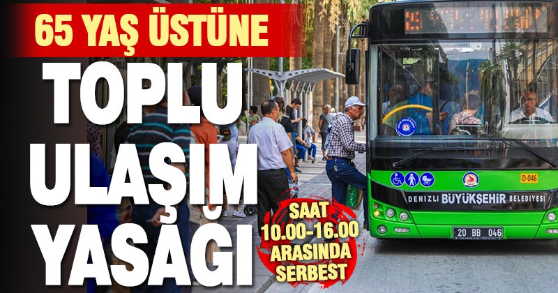 Denizli’de 65 yaş üstüne yeni toplu ulaşım kısıtlaması getirildi