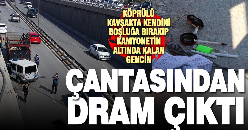 Köprülü kavşaktan atlayıp kamyonet altında kalan gençle ilgili yeni gelişme