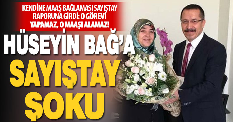 Sayıştay Raporu: Hüseyin Bağ kendini genel müdür yapamaz, maaş da alamaz