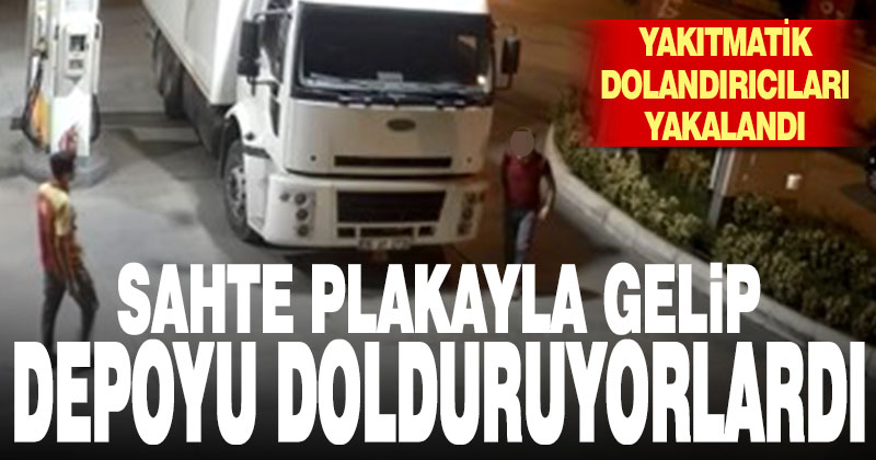 Yakıtmatik dolandırıcıları yakalandı