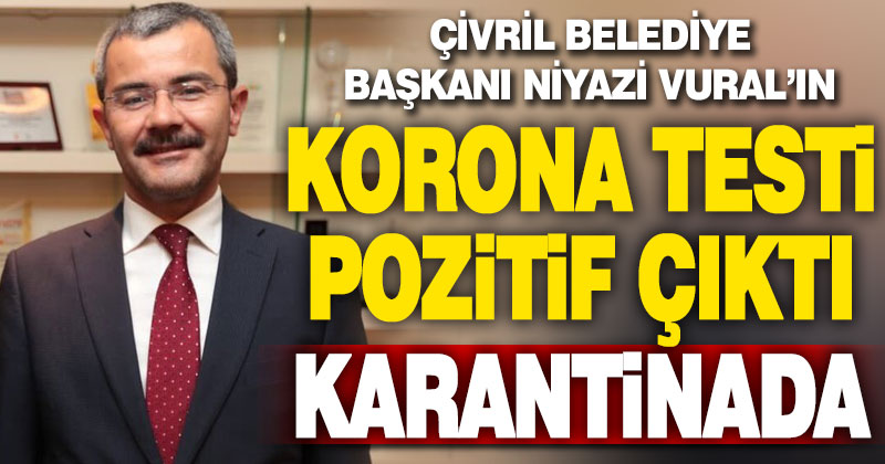 Çivril Belediye başkanı Niyazi Vural’ın korona testi pozitif çıktı