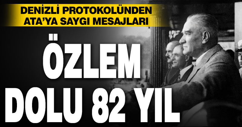 Denizli protokolünden Ata’ya saygı mesajları