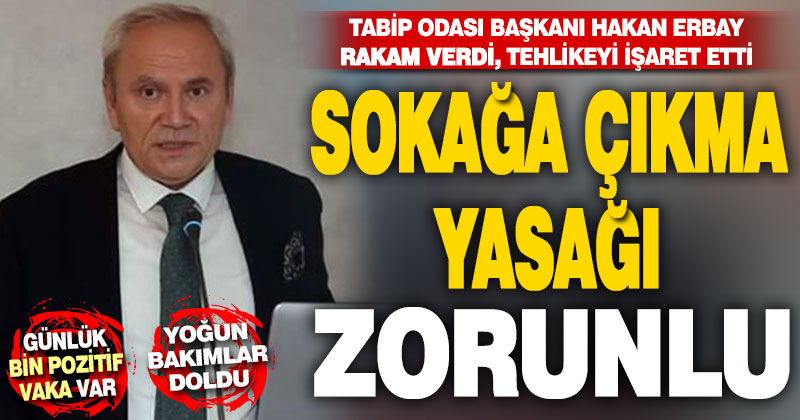 Denizli Tabip Odası Başkanı Erbay: Denizli’de günlük bin pozitif vaka görülüyor