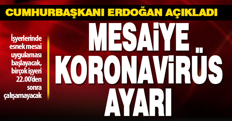 Mesai saatlerine koronavirüs düzenlemesi