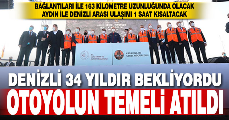 Denizli-Aydın Otoyolu’nun temeli atıldı