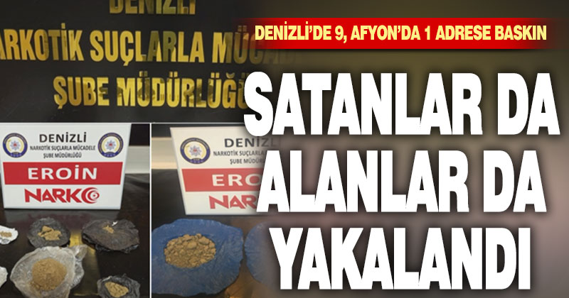 Emniyet’ten Denizli ve Afyon’da uyuşturucu operasyonu: 44 gözaltı