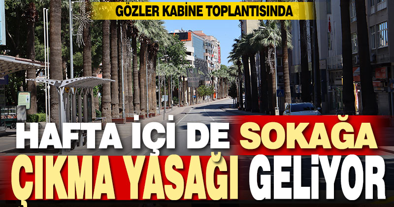 Kabine toplanıyor, yeni yasaklar gündemde