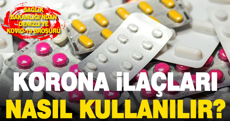Sağlık Bakanlığı’ndan Denizli’ye Kovid-19 ilaç broşürü
