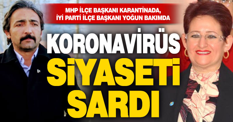 İyi Parti ve MHP ilçe başkanları koronavirüsle mücadele ediyor