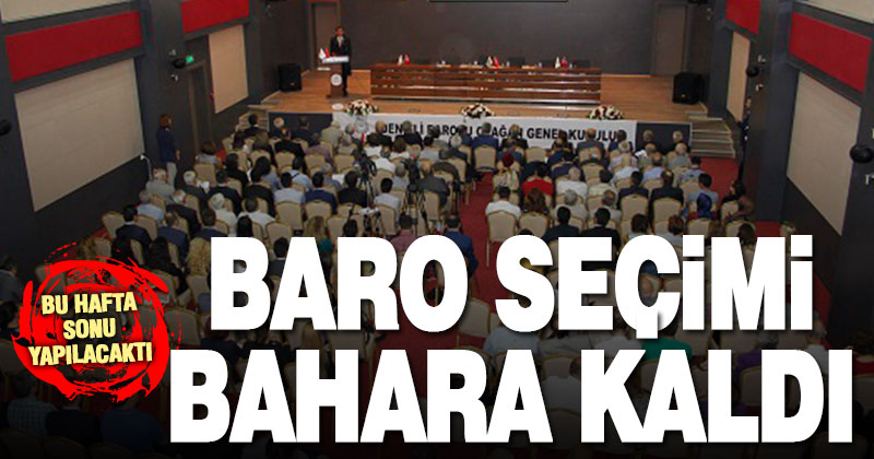 Baro seçimi marttan sonraya ertelendi