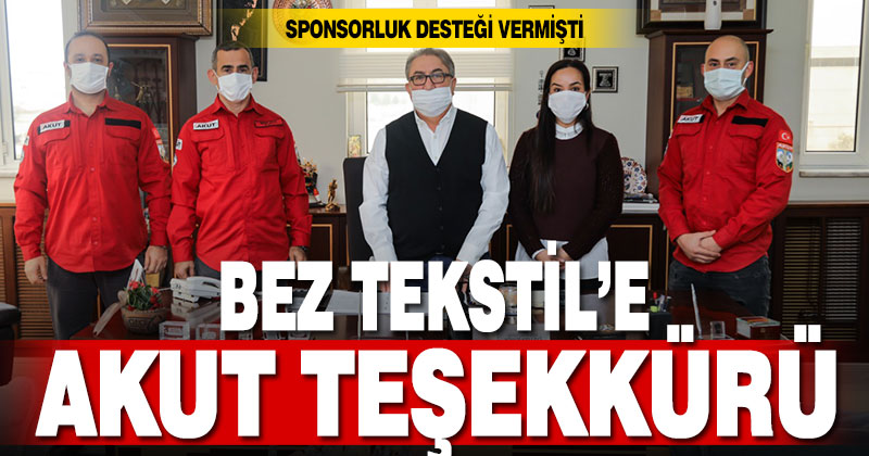 AKUT’tan Bez Tekstil’e teşekkür