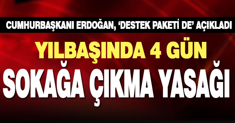 Yılbaşında 4 gün sokağa çıkma yasağı