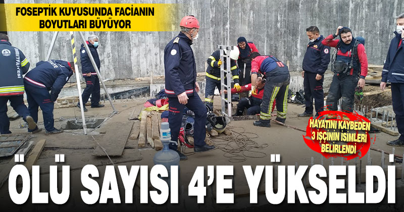 Foseptik kuyusunda facianın boyutları büyüyor. Ölü sayısı 4’e yükseldi