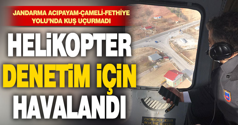 Jandarmadan helikopter destekli trafik denetimi