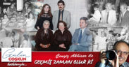 GEÇMİŞ ZAMAN OLUR Kİ