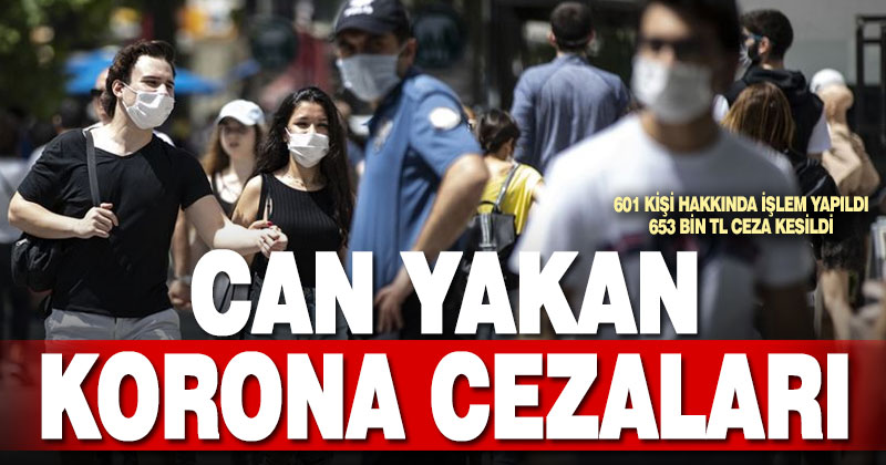 Can yakan koronavirüs cezaları