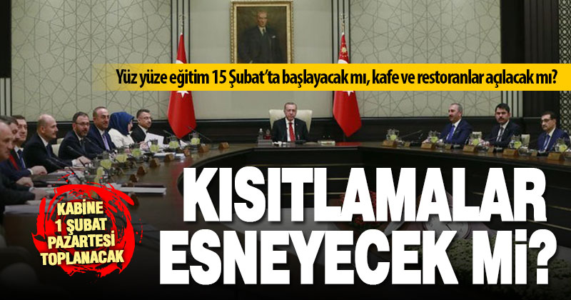 Kabine Toplantısının tarihi belli oldu: Kısıtlamalar esneyecek mi?