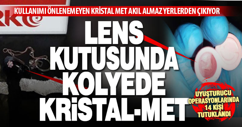 Polisin operasyonları kullanımı yaygın olan ‘kristal met’in nasıl saklandığını ortaya koyuyor