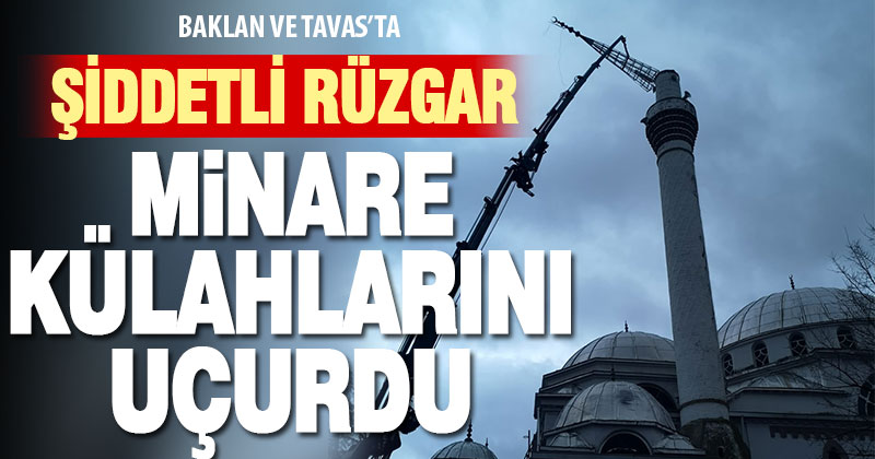 Kuvvetli rüzgar nedeniyle 2 caminin minarelerin külah kısmı yıkıldı