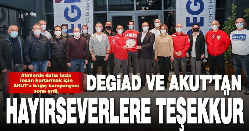 DEGİAD ve AKUT’tan anlamlı teşekkür